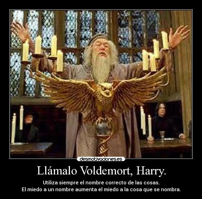 Llámalo Voldemort, Harry. - 