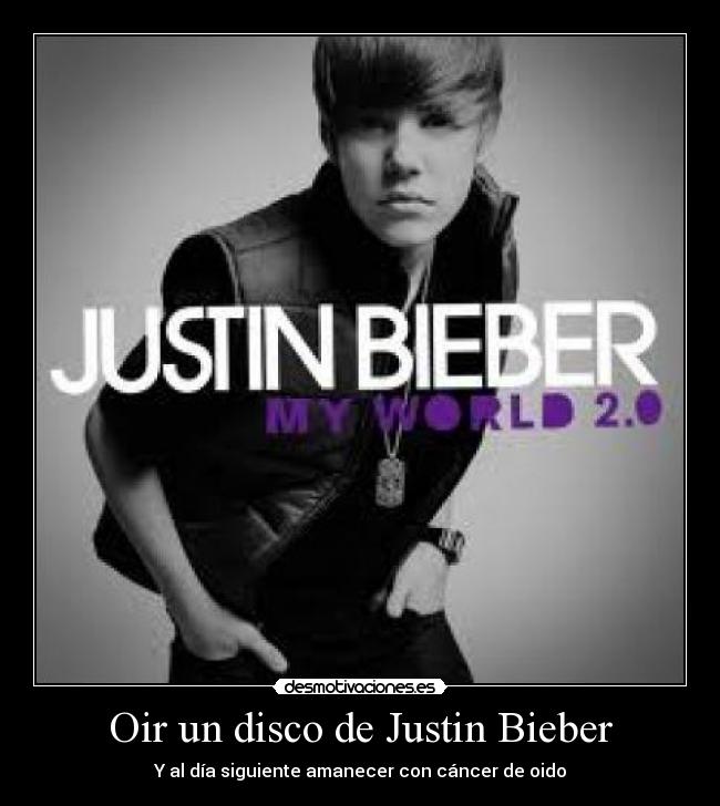 Oir un disco de Justin Bieber -