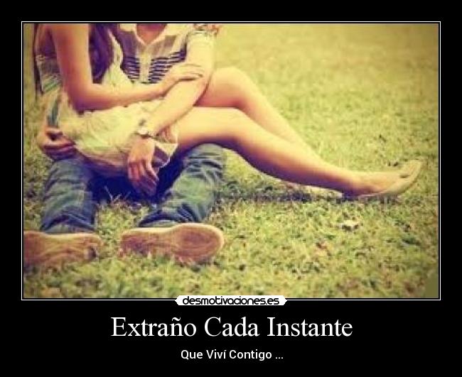 Extraño Cada Instante - Que Viví Contigo ...