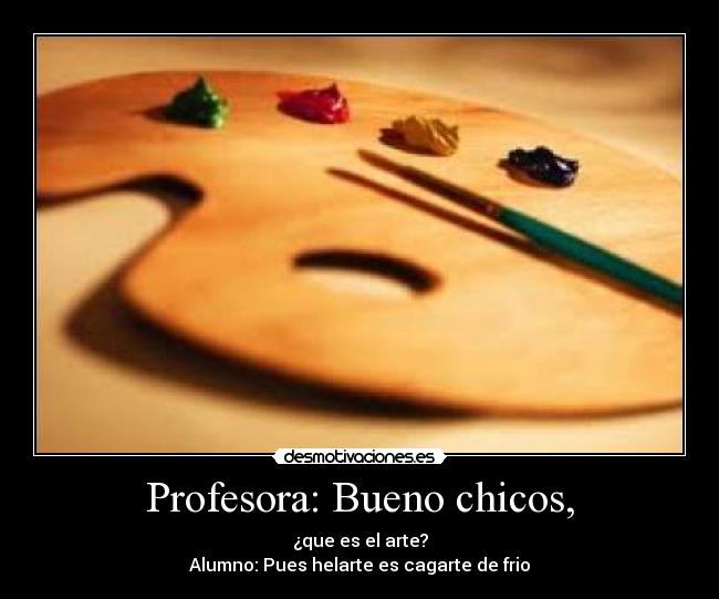 Profesora: Bueno chicos, -