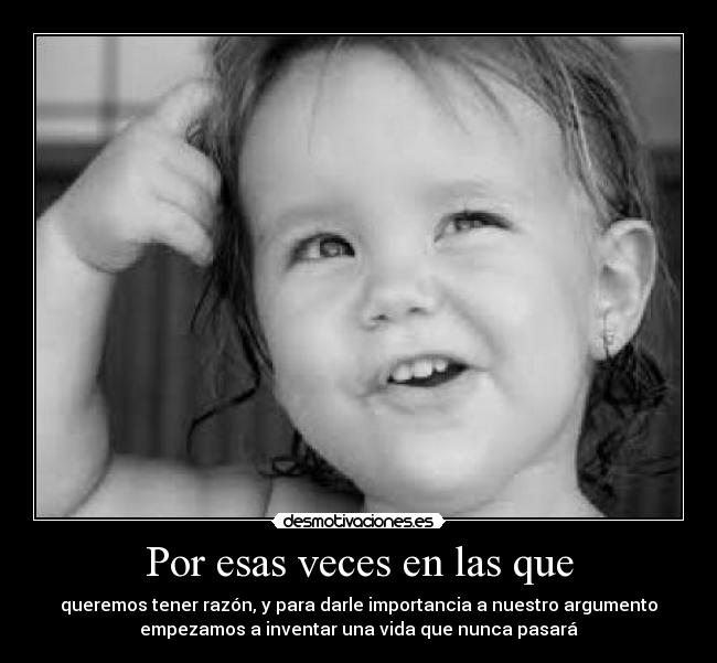 Por esas veces en las que - 