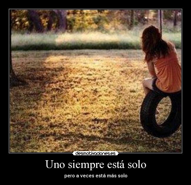 Uno siempre está solo - 