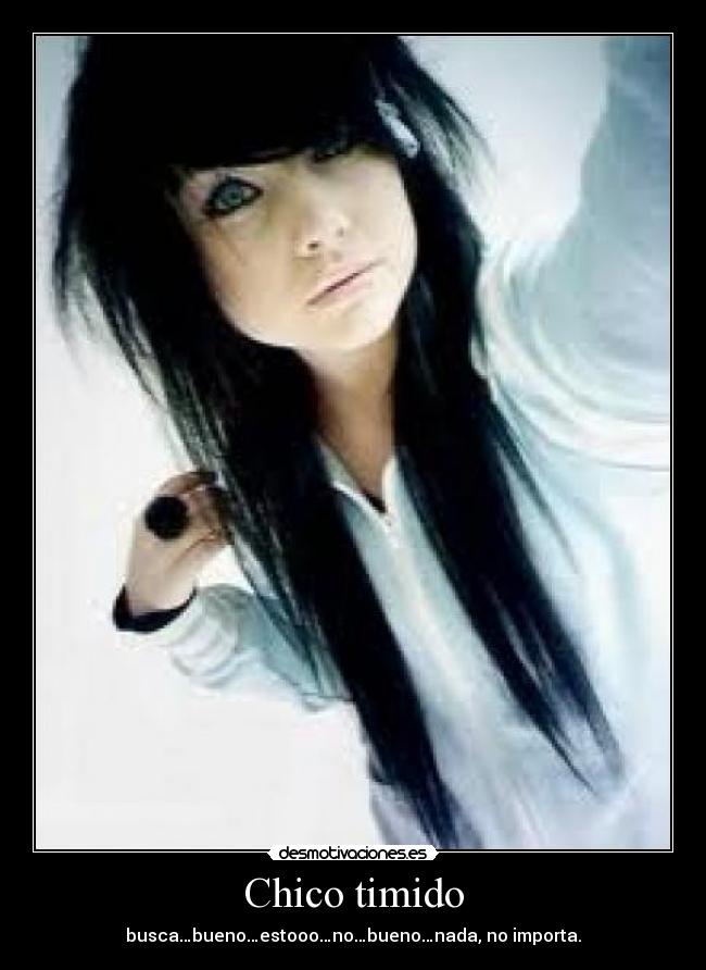 Chico timido - busca…bueno…estooo…no…bueno…nada, no importa.