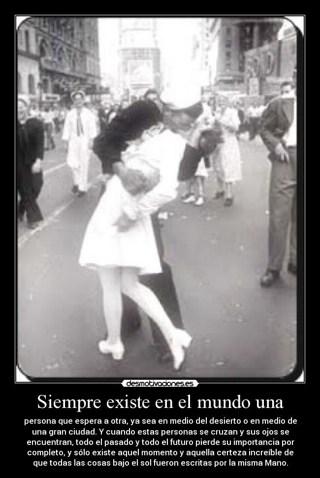 Siempre existe en el mundo una -