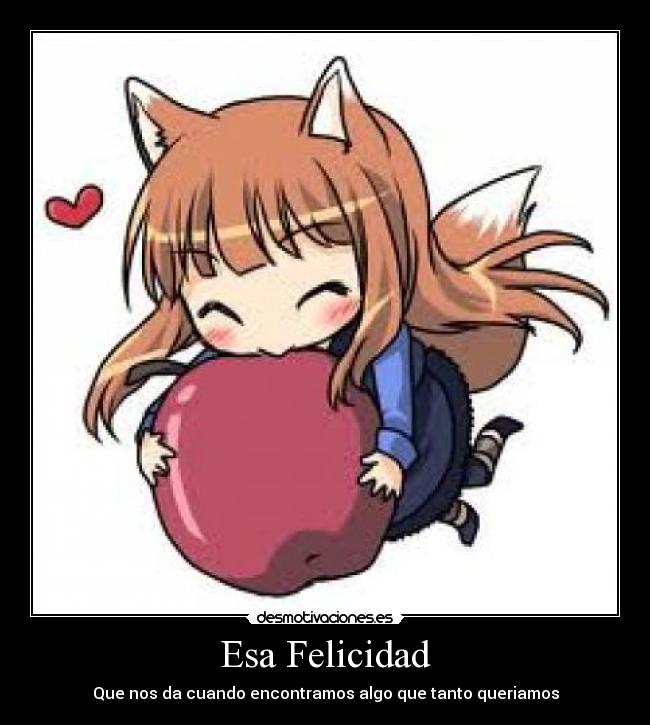 Esa Felicidad - Que nos da cuando encontramos algo que tanto queriamos