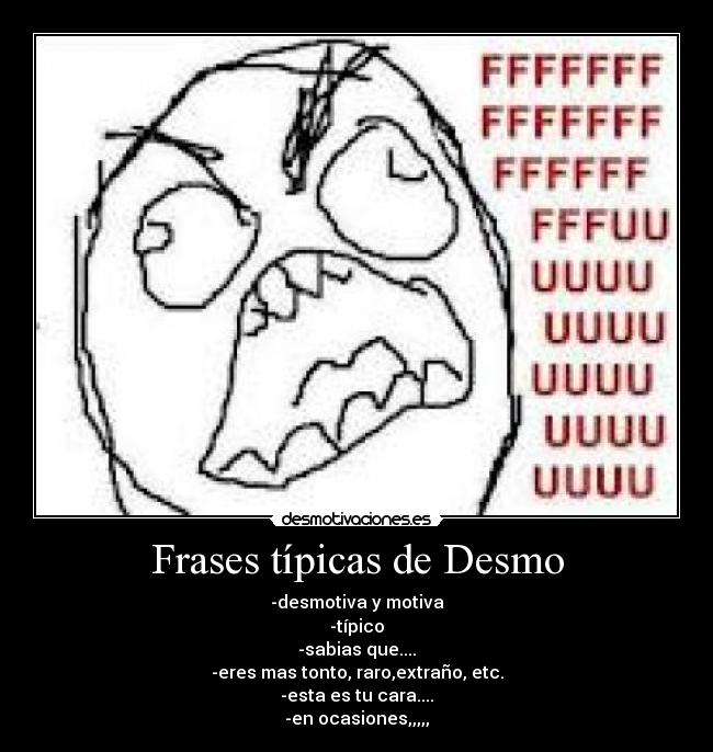 Frases típicas de Desmo -