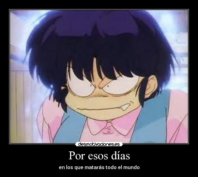 Por esos días - en los que matarás todo el mundo