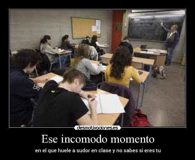 Ese incomodo momento - en el que huele a sudor en clase y no sabes si eres tu