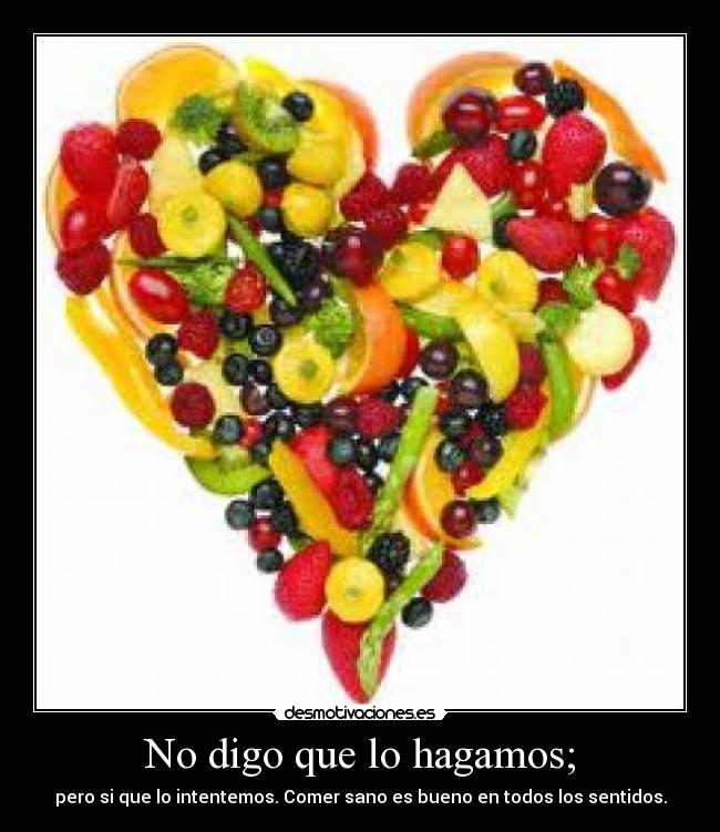 No digo que lo hagamos; - 