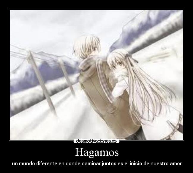 Hagamos - un mundo diferente en donde caminar juntos es el inicio de nuestro amor