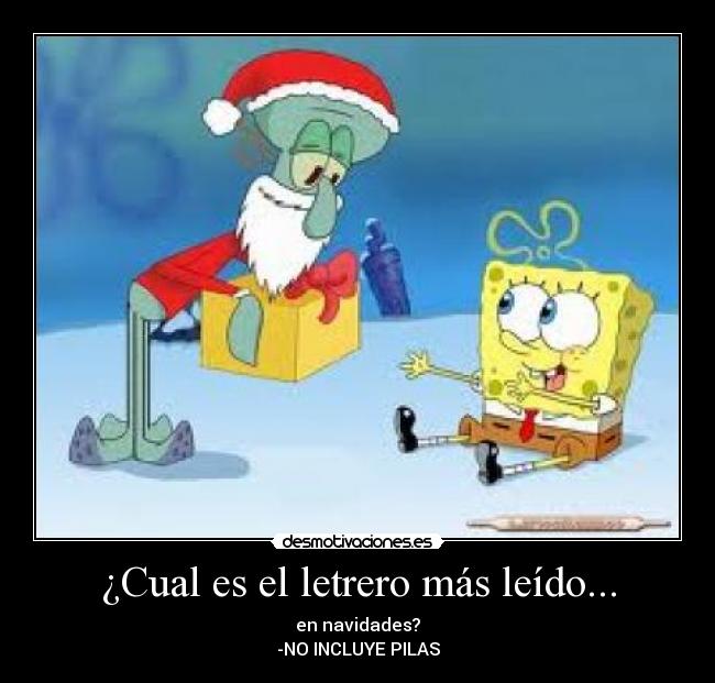 ¿Cual es el letrero más leído... - en navidades?
-NO INCLUYE PILAS
