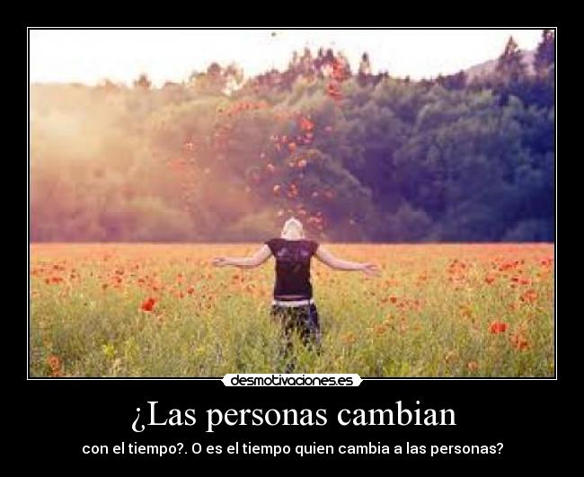¿Las personas cambian -