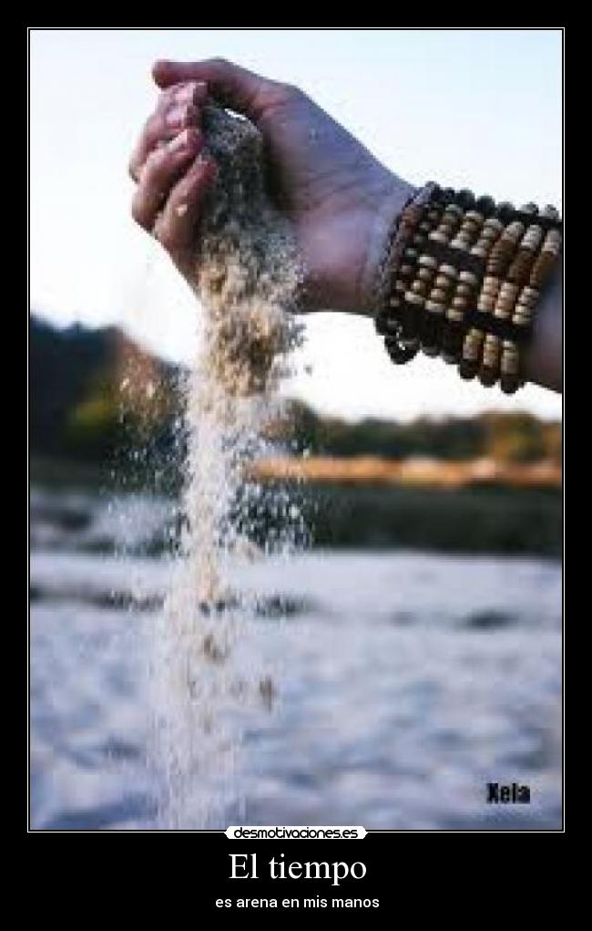 El tiempo - es arena en mis manos