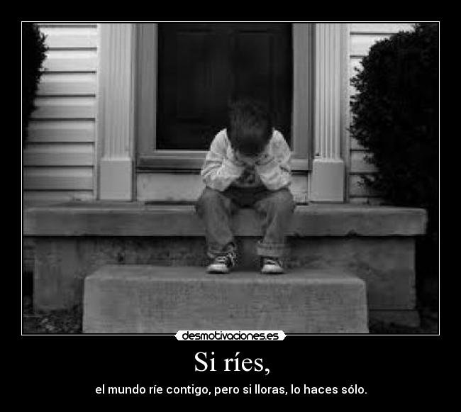 Si ríes, -