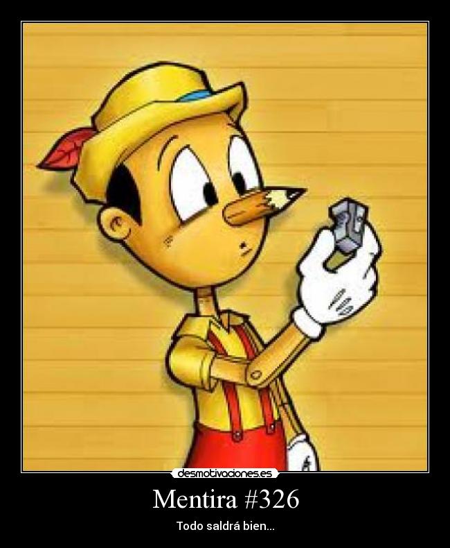 Mentira #326 - Todo saldrá bien...