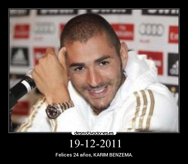 19-12-2011 - Felices 24 años, KARIM BENZEMA.