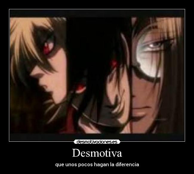 carteles seras integra alucard desmotivaciones