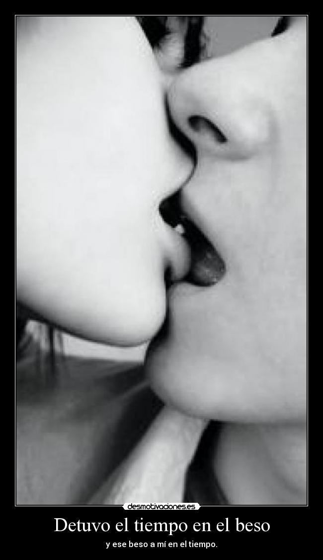 Detuvo el tiempo en el beso -
