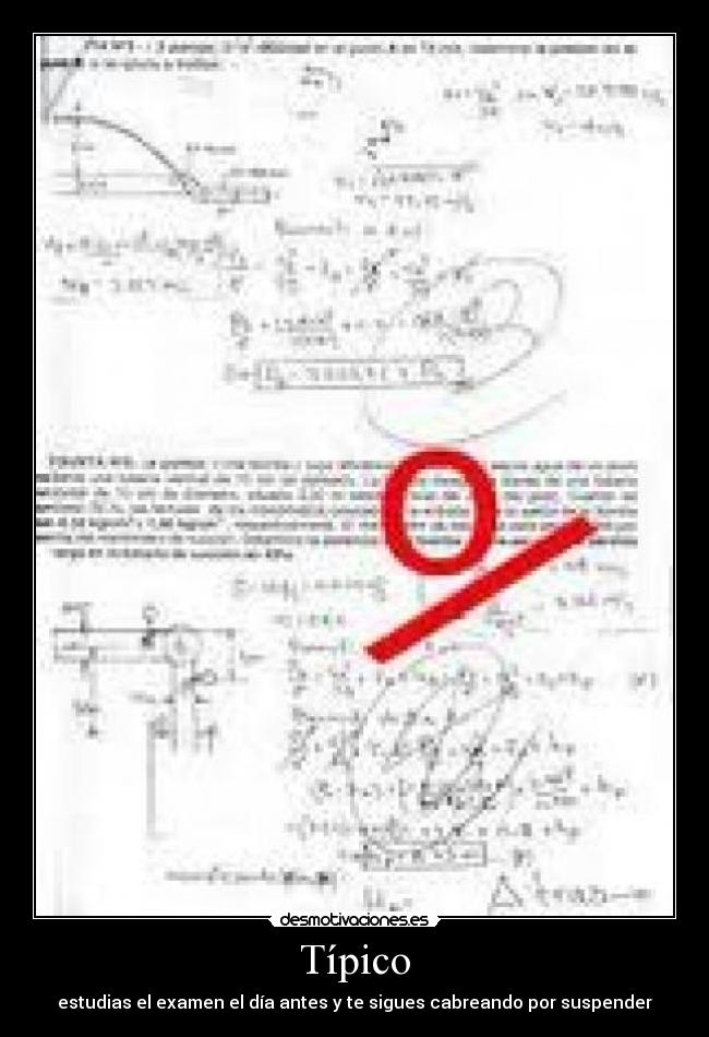 Típico - estudias el examen el día antes y te sigues cabreando por suspender