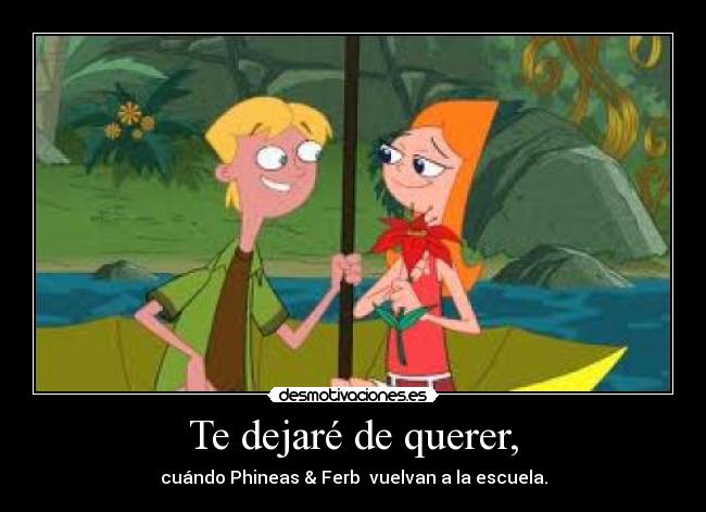 Te dejaré de querer, -