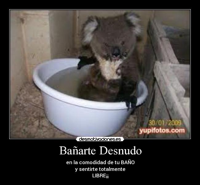 Bañarte Desnudo - en la comodidad de tu BAÑO
y sentirte totalmente
LIBRE¡¡