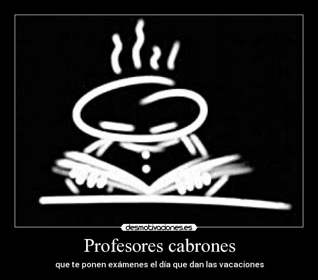 Profesores cabrones - 