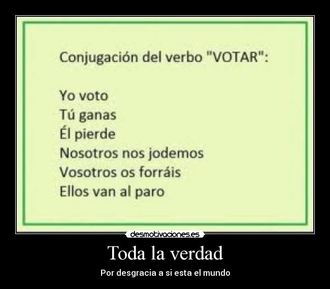 Toda la verdad - Por desgracia a si esta el mundo