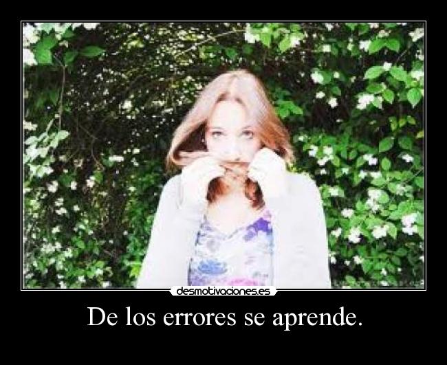 De los errores se aprende. -