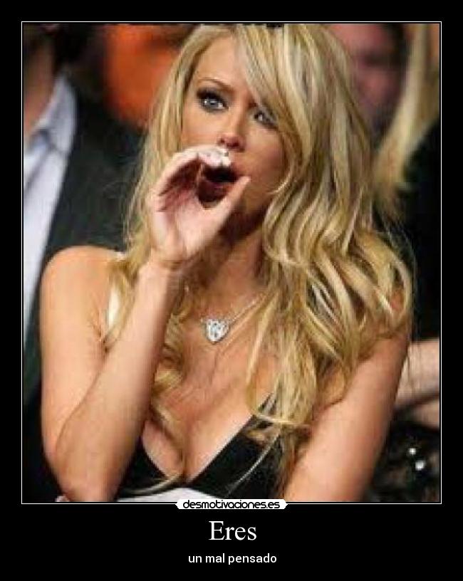 Eres - un mal pensado