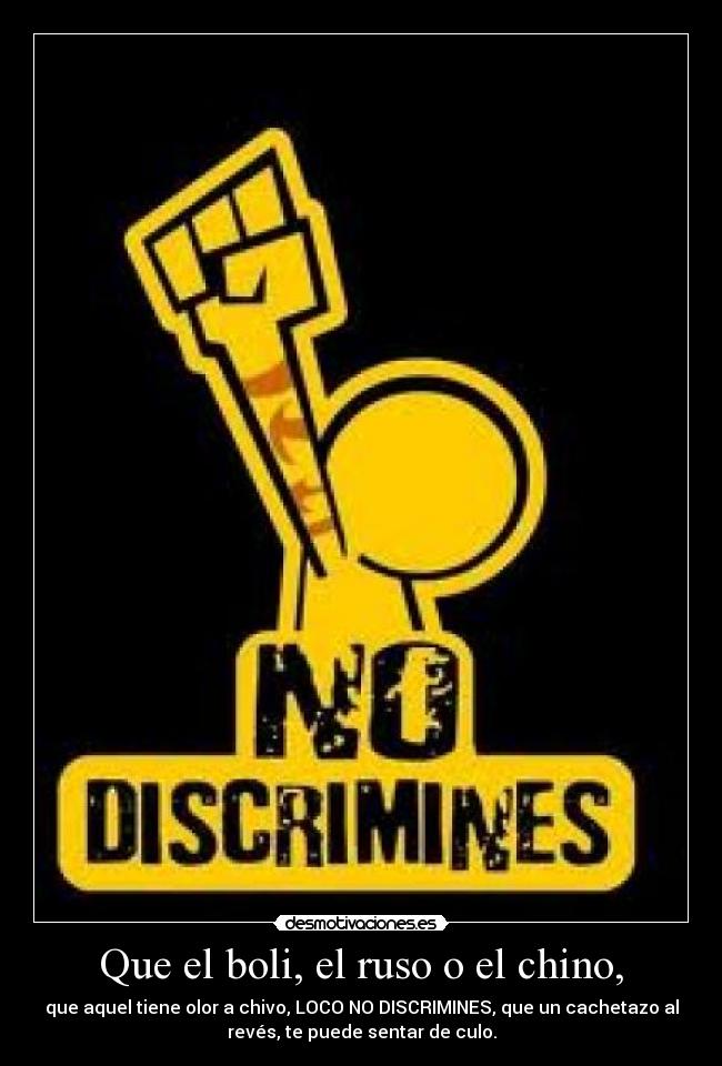 Que el boli, el ruso o el chino, -