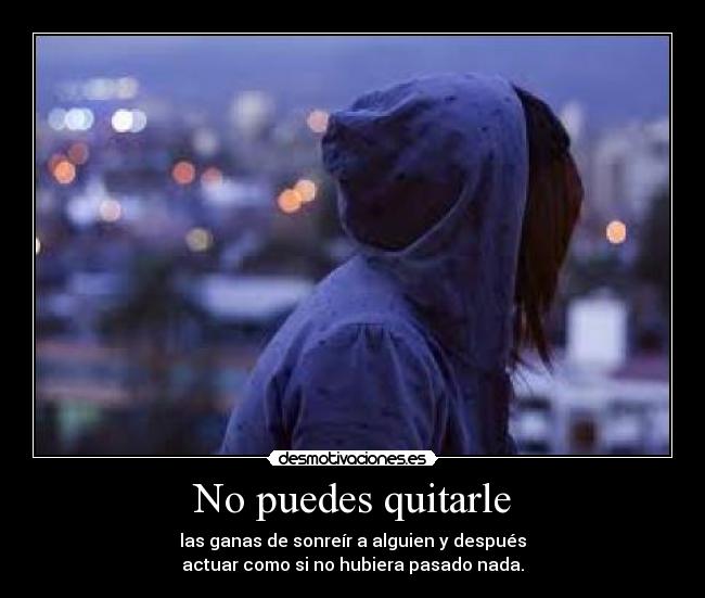 No puedes quitarle -