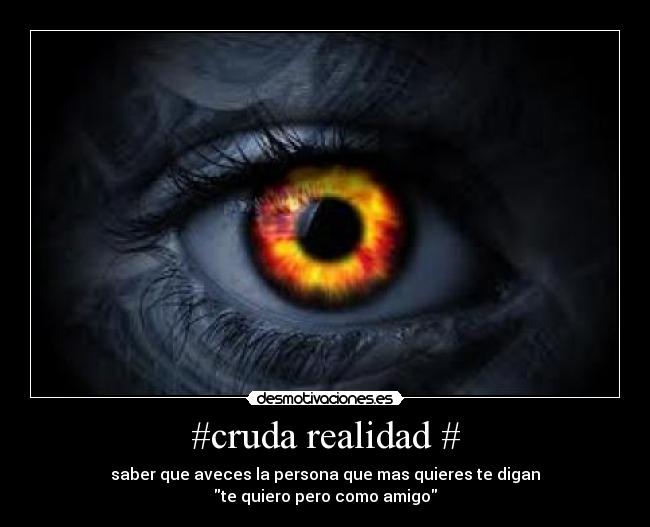 #cruda realidad # -