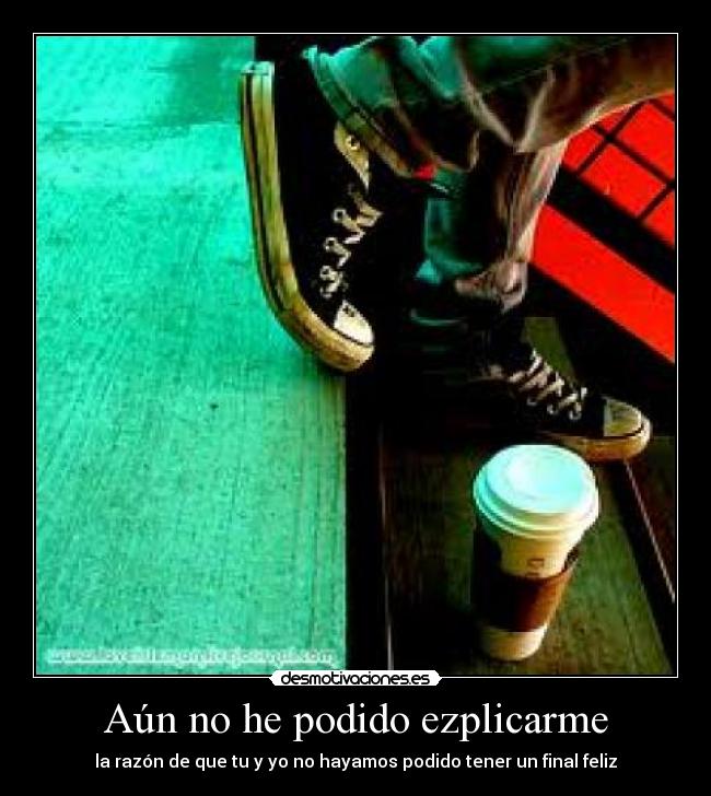 Aún no he podido ezplicarme - 