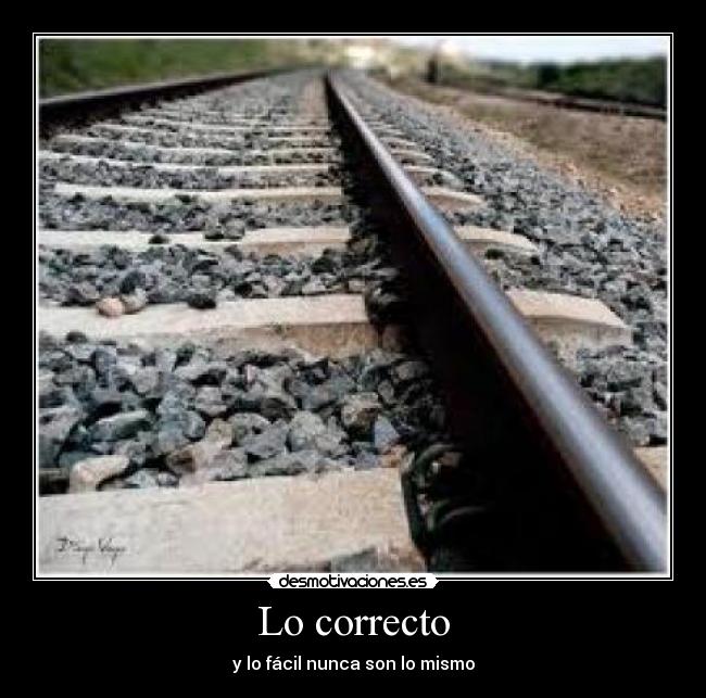Lo correcto - y lo fácil nunca son lo mismo