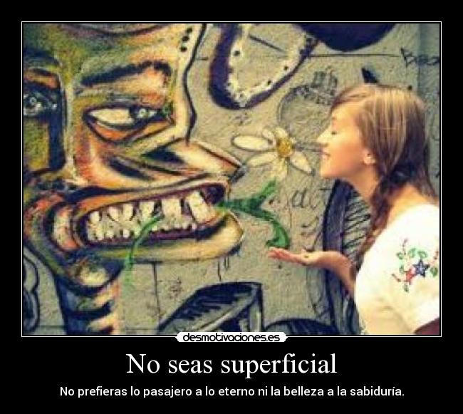 No seas superficial - 