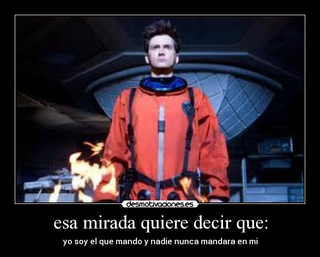 esa mirada quiere decir que: -