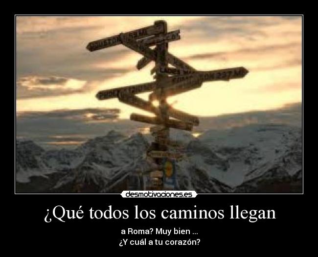 ¿Qué todos los caminos llegan -