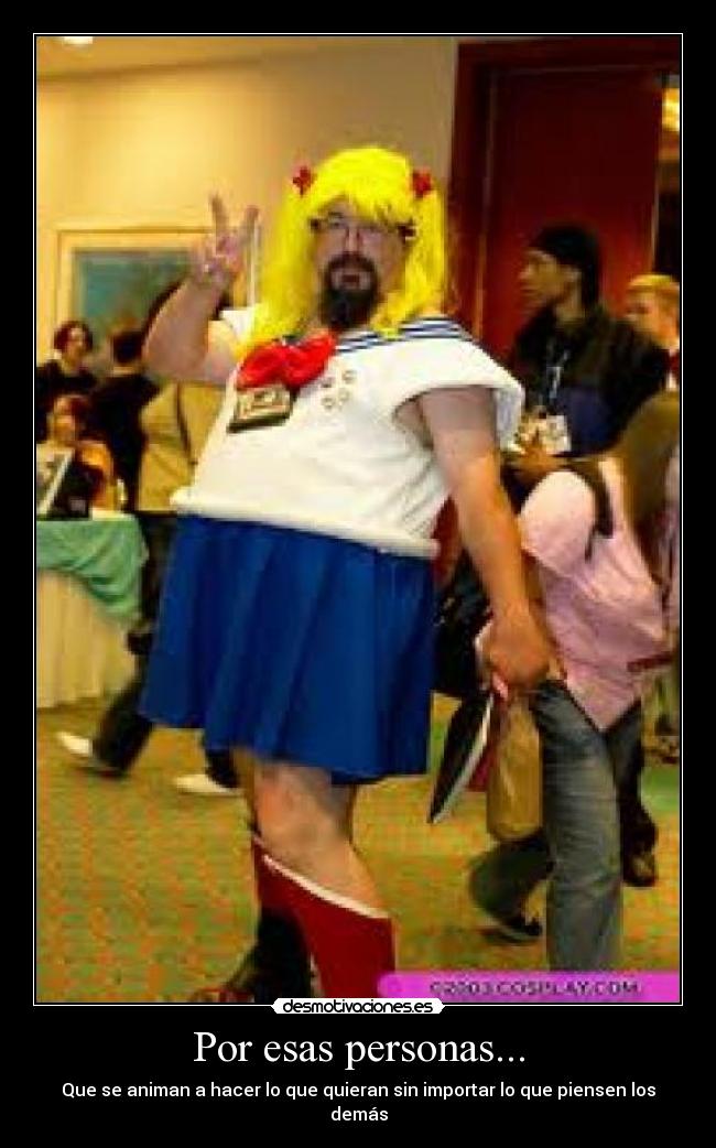 Por esas personas... -