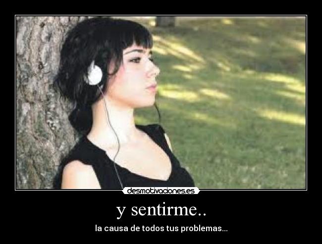 y sentirme.. - 