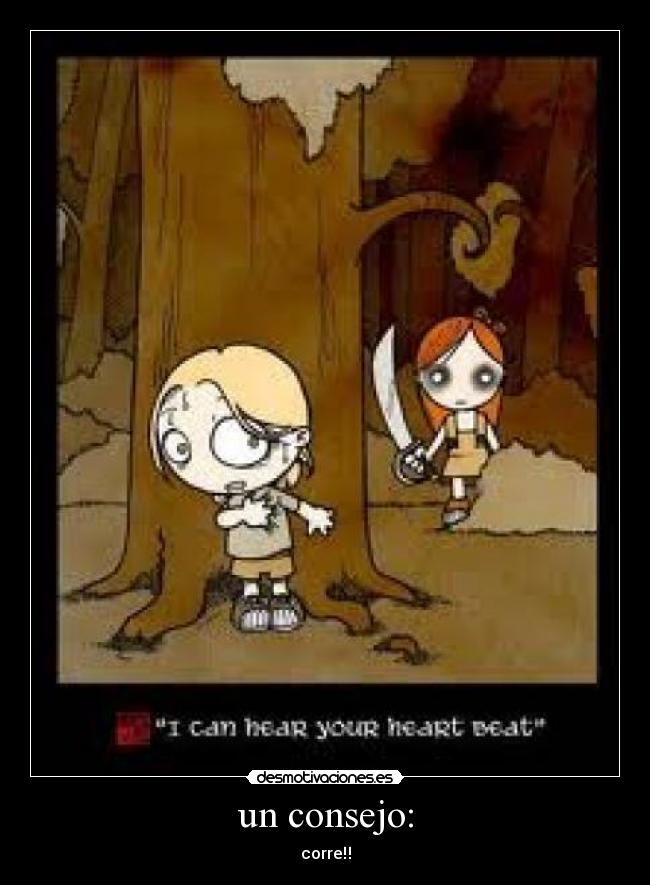 un consejo: - corre‼