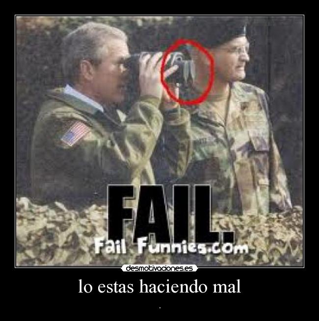 lo estas haciendo mal - .