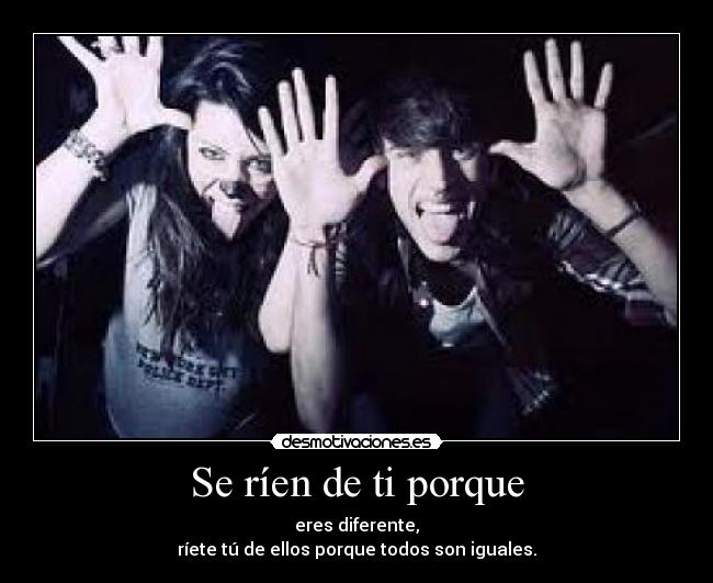 Se ríen de ti porque - 