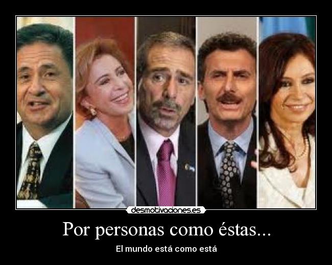 Por personas como éstas... - El mundo está como está