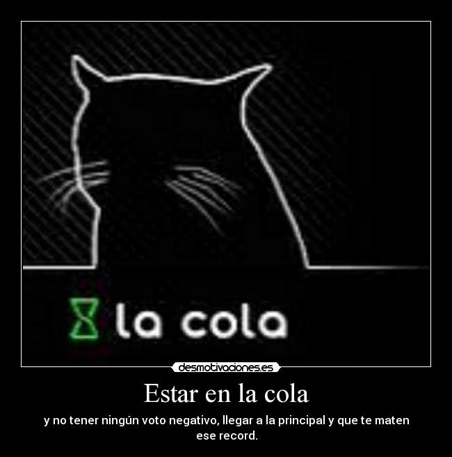 Estar en la cola -