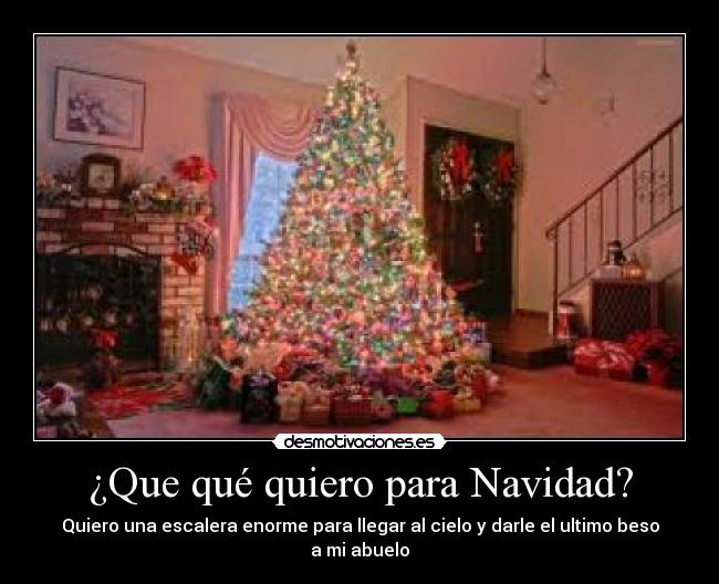 ¿Que qué quiero para Navidad? -