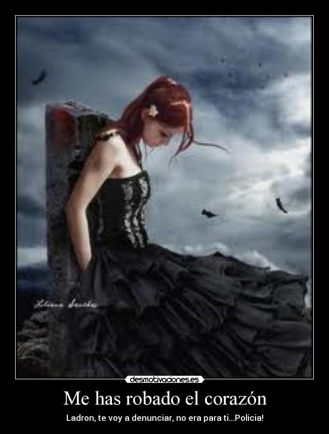 Me has robado el corazón - Ladron, te voy a denunciar, no era para ti...Policia!