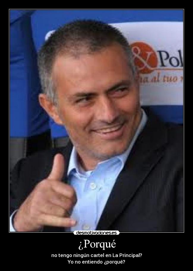 ¿Porqué - no tengo ningún cartel en La Principal?
Yo no entiendo ¿porqué?