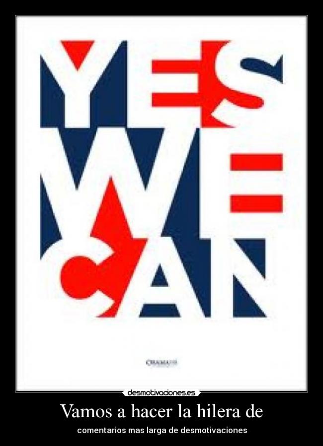 Vamos a hacer la hilera de - comentarios mas larga de desmotivaciones