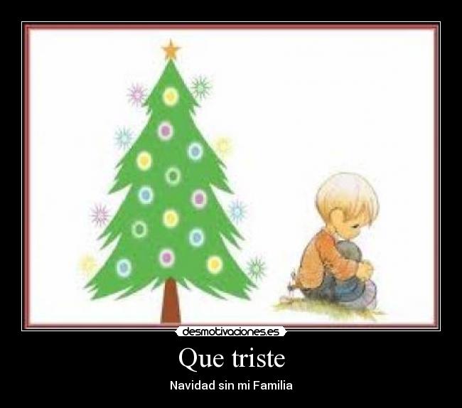Que triste -