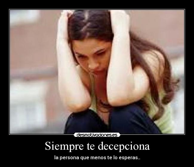 Siempre te decepciona - 